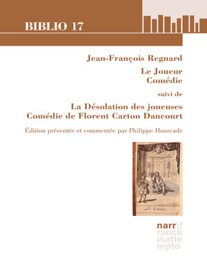 cover image of Jean-François Regnard,  Le Joueur, Comédie suivi de La Désolation des joueuses, Comédie de Florent Carton Dancourt